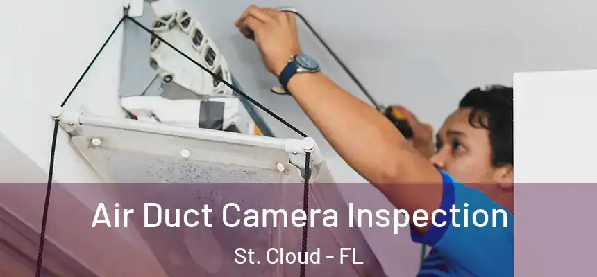 Air Duct Camera Inspection St. Cloud - FL