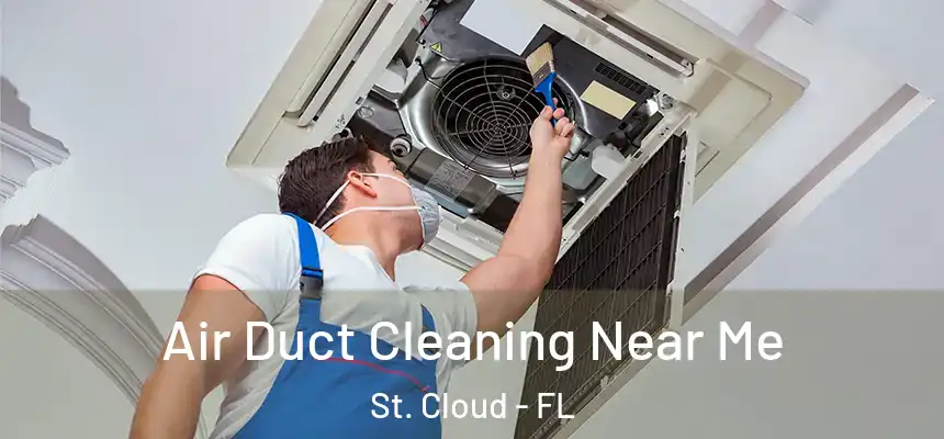 Air Duct Cleaning Near Me St. Cloud - FL