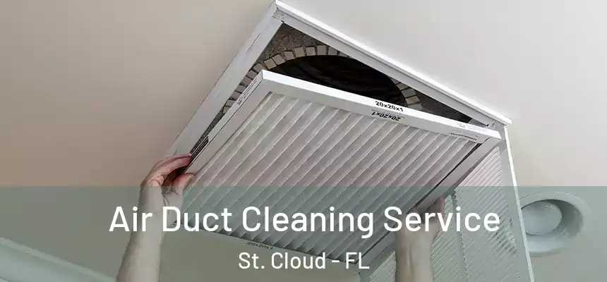 Air Duct Cleaning Service St. Cloud - FL