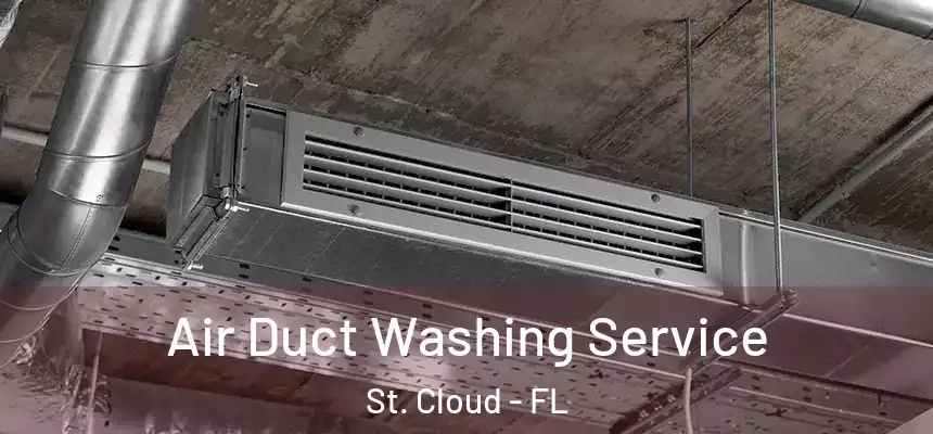 Air Duct Washing Service St. Cloud - FL