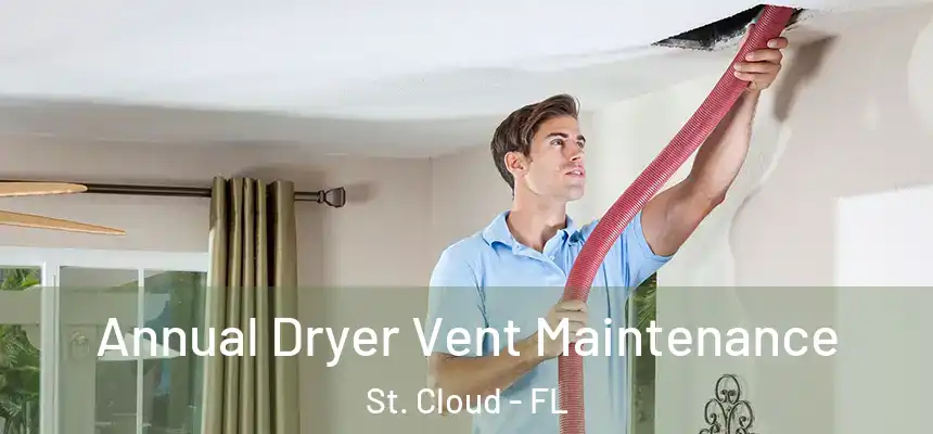 Annual Dryer Vent Maintenance St. Cloud - FL