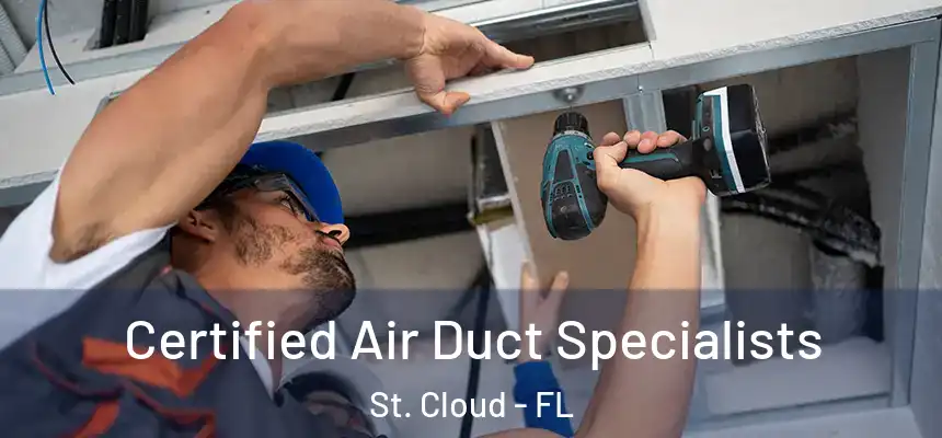 Certified Air Duct Specialists St. Cloud - FL