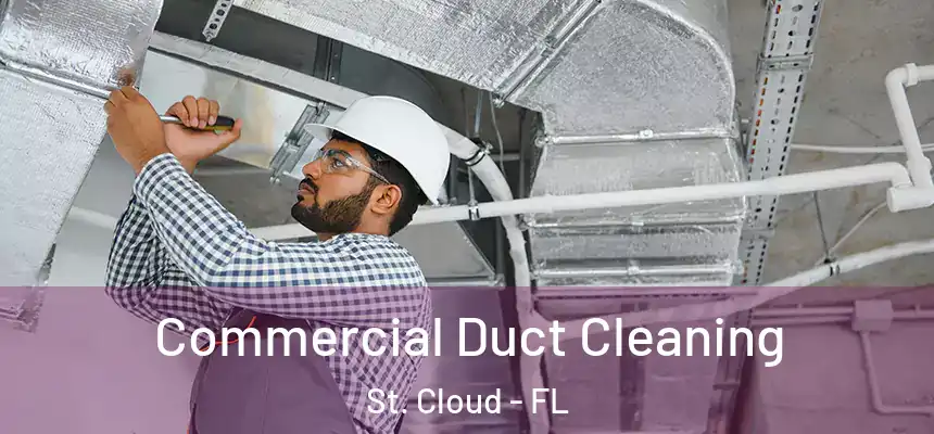 Commercial Duct Cleaning St. Cloud - FL