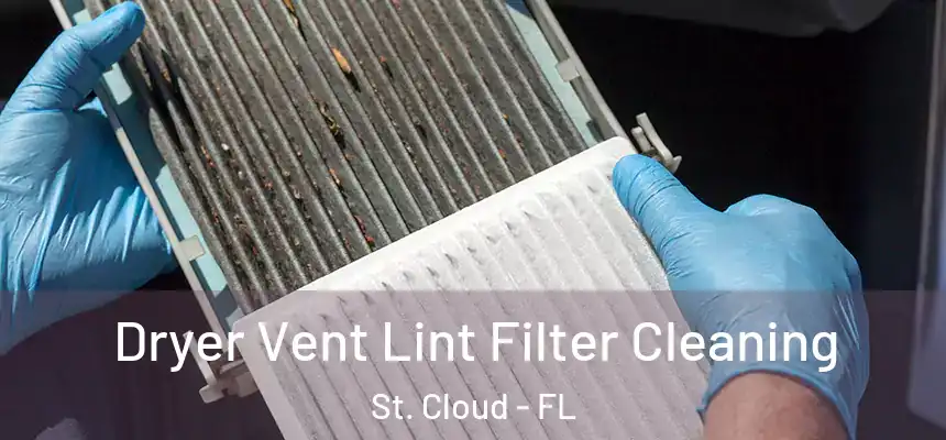 Dryer Vent Lint Filter Cleaning St. Cloud - FL