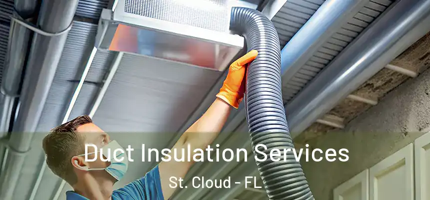 Duct Insulation Services St. Cloud - FL
