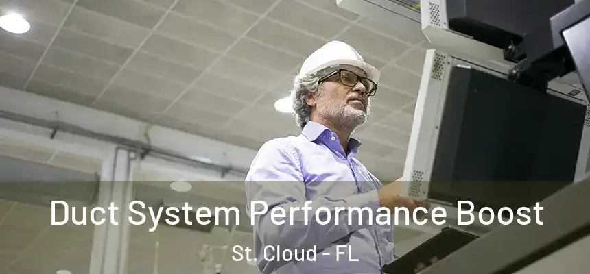 Duct System Performance Boost St. Cloud - FL