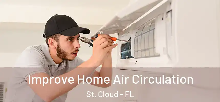 Improve Home Air Circulation St. Cloud - FL