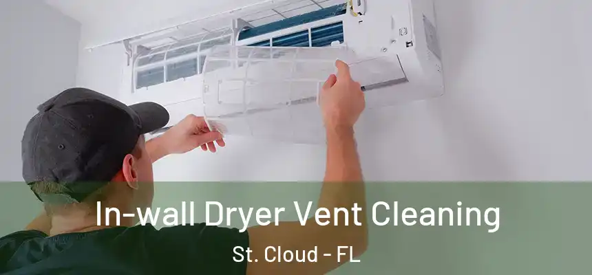 In-wall Dryer Vent Cleaning St. Cloud - FL