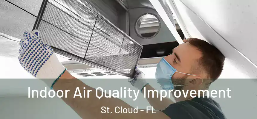 Indoor Air Quality Improvement St. Cloud - FL