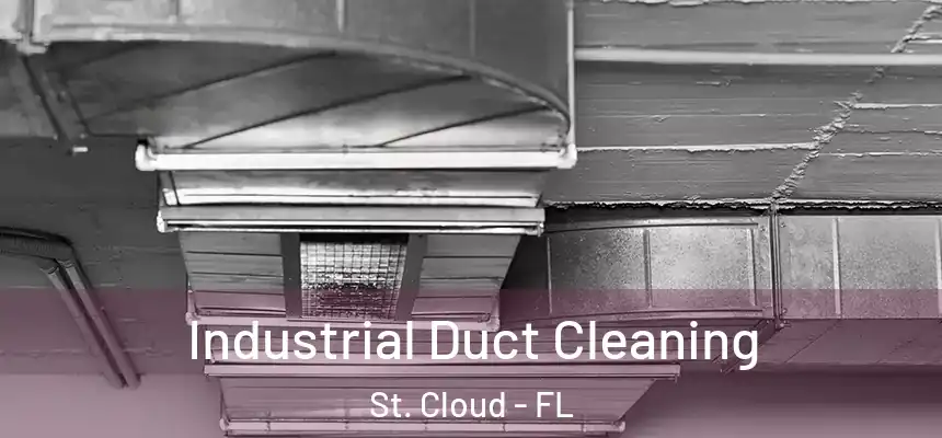 Industrial Duct Cleaning St. Cloud - FL