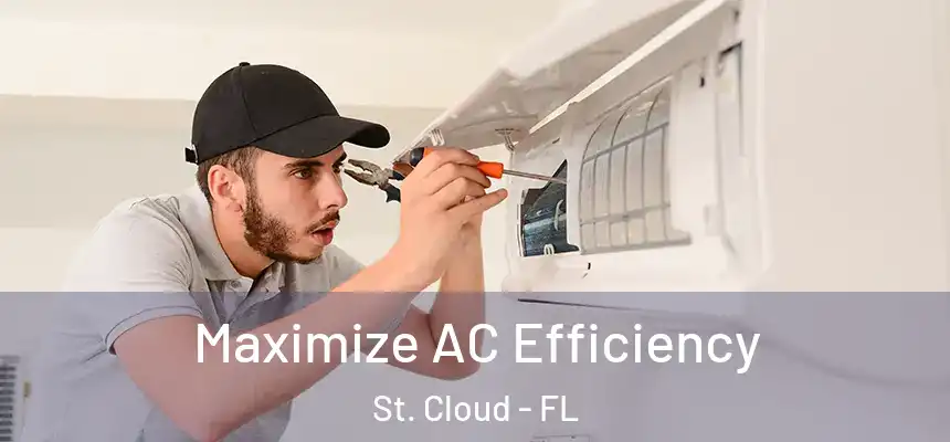 Maximize AC Efficiency St. Cloud - FL