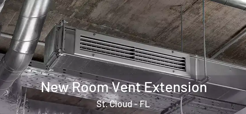 New Room Vent Extension St. Cloud - FL