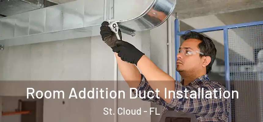  Room Addition Duct Installation St. Cloud - FL