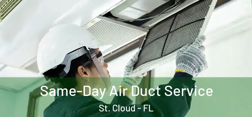 Same-Day Air Duct Service St. Cloud - FL