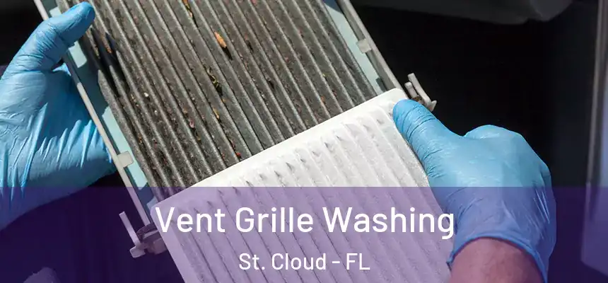 Vent Grille Washing St. Cloud - FL